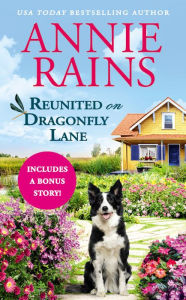 Free electronics books downloads Reunited on Dragonfly Lane: Includes a Bonus Novella in English by Annie Rains