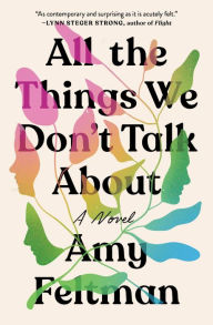 Google free audio books download All the Things We Don't Talk About 9781538704721 CHM ePub MOBI by Amy Feltman