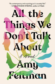 Title: All the Things We Don't Talk About, Author: Amy Feltman