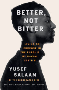 Free books online to read without download Better, Not Bitter: Living on Purpose in the Pursuit of Racial Justice in English by Yusef Salaam  9781538705001