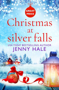 Title: Christmas at Silver Falls, Author: Jenny Hale