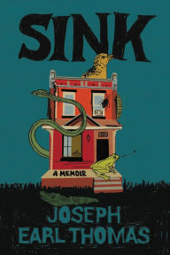 Title: Sink: A Memoir, Author: Joseph Earl Thomas