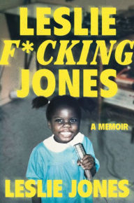 Title: Leslie F*cking Jones, Author: Leslie Jones