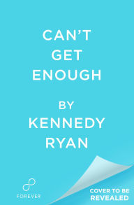 Title: Can't Get Enough, Author: Kennedy Ryan