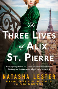 Title: The Three Lives of Alix St. Pierre, Author: Natasha Lester