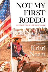 Free ebook downloads google books Not My First Rodeo: Lessons from the Heartland 9781538707050