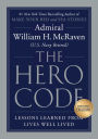 The Hero Code: Lessons Learned from Lives Well Lived (B&N Exclusive Edition)