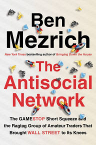 Books in epub format download The Antisocial Network: The GameStop Short Squeeze and the Ragtag Group of Amateur Traders That Brought Wall Street to Its Knees CHM PDB