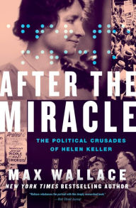 Best audio books free download mp3 After the Miracle: The Political Crusades of Helen Keller in English  by Max Wallace 9781538707692