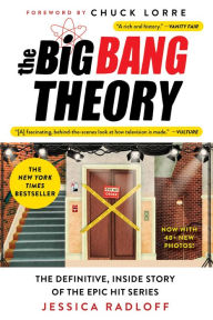 Title: The Big Bang Theory: The Definitive, Inside Story of the Epic Hit Series, Author: Jessica Radloff