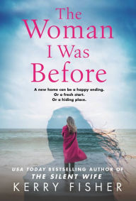 Title: The Woman I Was Before, Author: Kerry Fisher