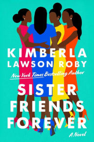 Title: Sister Friends Forever, Author: Kimberla Lawson Roby