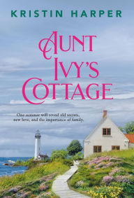 Title: Aunt Ivy's Cottage, Author: Kristin Harper