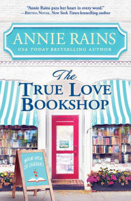Download books free in english The True Love Bookshop RTF iBook 9781538710050 by Annie Rains