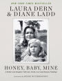 Honey, Baby, Mine: A Mother and Daughter Talk Life, Death, Love (and Banana Pudding)