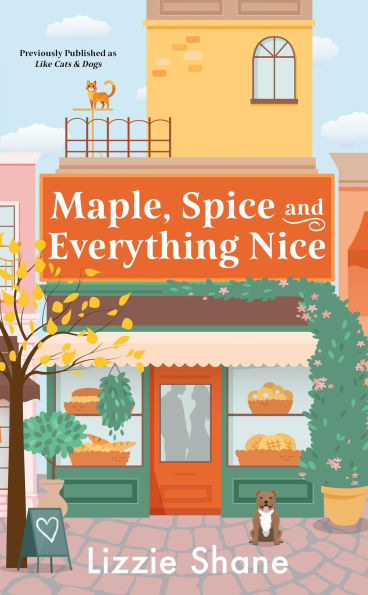 Maple, Spice & Everything Nice (previously published as Like Cats & Dogs)