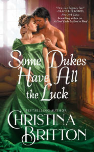 Title: Some Dukes Have All the Luck, Author: Christina Britton