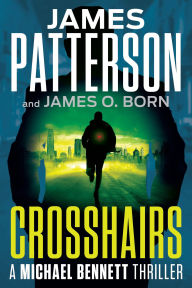 Title: Crosshairs (Michael Bennett Series #16), Author: James Patterson