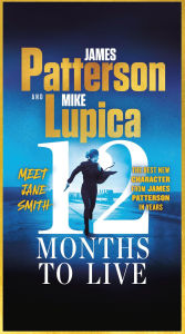 Title: 12 Months to Live (Jane Smith Thriller #1), Author: James Patterson