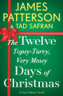 The Twelve Topsy-Turvy, Very Messy Days of Christmas: A Novel