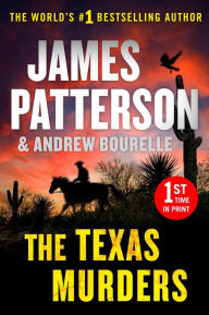 Title: The Texas Murders: Everything Is Bigger in Texas--Especially the Murder Cases, Author: James Patterson