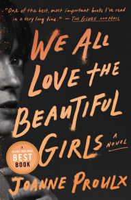 Book database free download We All Love the Beautiful Girls: A Novel by Joanne Proulx (English Edition)