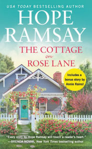 Title: The Cottage on Rose Lane: Includes a bonus short story, Author: Hope Ramsay