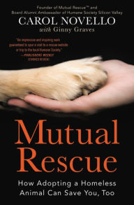 Download books google books Mutual Rescue: How Adopting a Homeless Animal Can Save You, Too