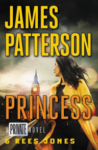 Title: Princess: A Private Novel, Author: James Patterson