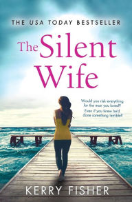 Title: The Silent Wife, Author: Kerry Fisher