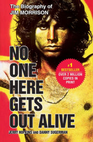 Title: No One Here Gets Out Alive, Author: Jerry Hopkins