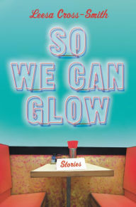 Books free download text So We Can Glow: Stories