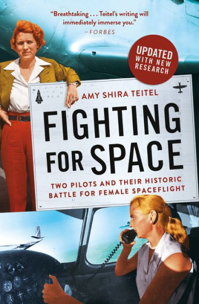 Fighting for Space: Two Pilots and Their Historic Battle Female Spaceflight