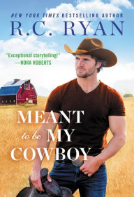 Title: Meant to Be My Cowboy, Author: R. C. Ryan
