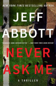 Title: Never Ask Me, Author: Jeff Abbott