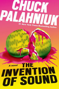 Title: The Invention of Sound, Author: Chuck Palahniuk