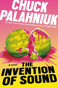 Title: The Invention of Sound, Author: Chuck Palahniuk