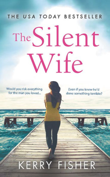 The Silent Wife: A gripping, emotional page-turner with a twist that will take your breath away