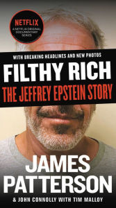 Free french books downloads Filthy Rich: The Jeffrey Epstein Story by James Patterson, John Connolly, Tim Malloy iBook 9781538718650 in English