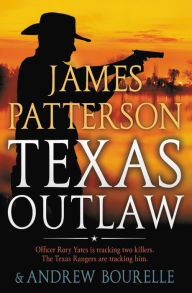 Title: Texas Outlaw, Author: James Patterson