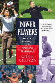 Download new books for free Power Players: Sports, Politics, and the American Presidency in English  by Chris Cillizza, Chris Cillizza 9781538720608