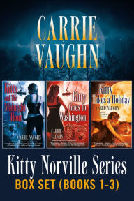 Title: Kitty Norville Box Set Books 1-3, Author: Carrie Vaughn