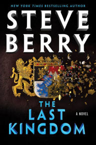 Rapidshare download audio books The Last Kingdom 9781538742891 by Steve Berry, Steve Berry