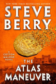 Title: The Atlas Maneuver (Cotton Malone Series #18), Author: Steve Berry