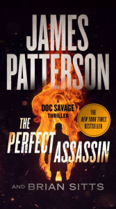 Title: The Perfect Assassin: A Doc Savage Thriller, Author: James Patterson