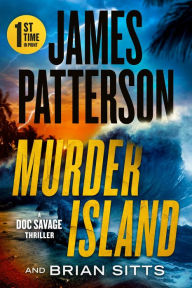 Free ebook downloads for android tablet Murder Island: Patterson's Scariest Thriller Since The Summer House by James Patterson, Brian Sitts English version 9781538721896