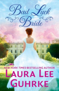 Free online books no download Bad Luck Bride DJVU 9781538722664 English version by Laura Lee Guhrke