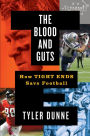 The Blood and Guts: How Tight Ends Save Football