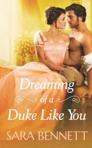 Downloading pdf books for free Dreaming of a Duke Like You by Sara Bennett