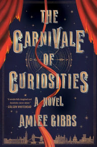 Pdf file books free download The Carnivale of Curiosities (English Edition) FB2 CHM PDB by Amiee Gibbs, Amiee Gibbs 9781538723937